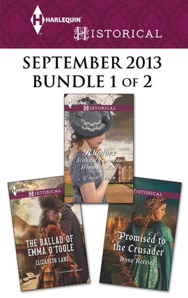 Title details for Harlequin Historical September 2013 - Bundle 1 of 2: The Ballad of Emma O'Toole\Rumors\Promised to the Crusader by Elizabeth Lane - Available